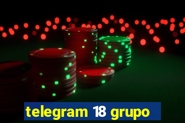 telegram 18 grupo